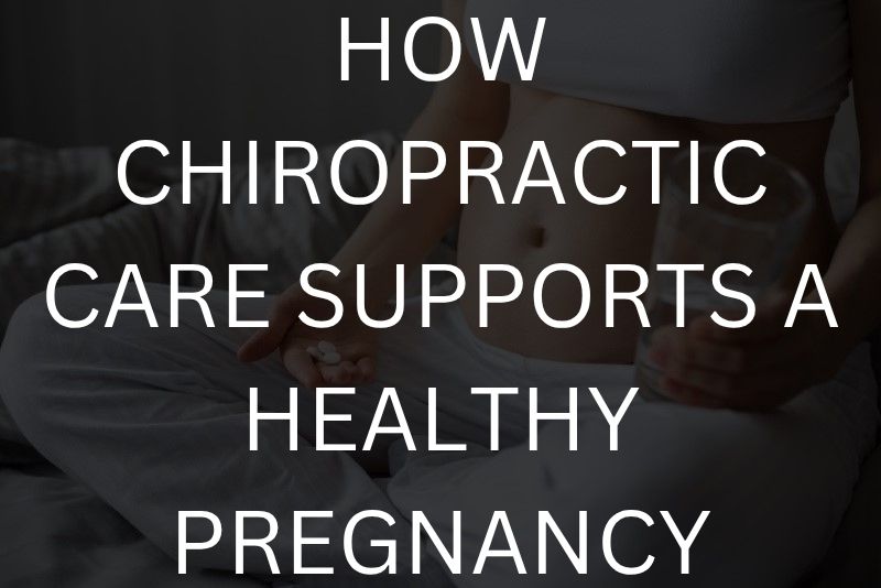 How chiropractic care supports a healthy pregnancy