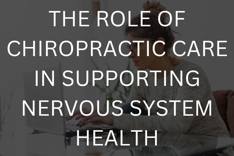 The role of chiropractic care in supporting nervous system health